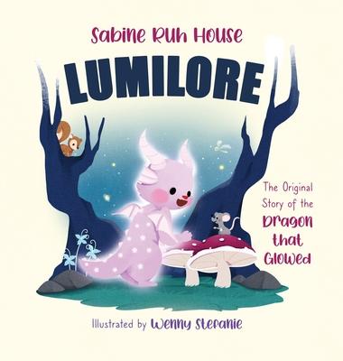 Lumilore: The Original Story of the Dragon who Glowed