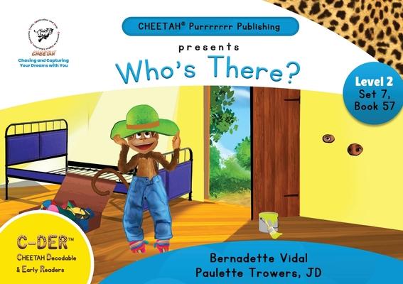 C-DER (Cheetah Decodable & Early Readers) Set 7, Book 57, Who's There?