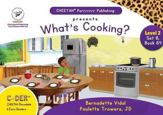 C-DER (Cheetah Decodable & Early Readers) Set 8, Book 64, What's Cooking?