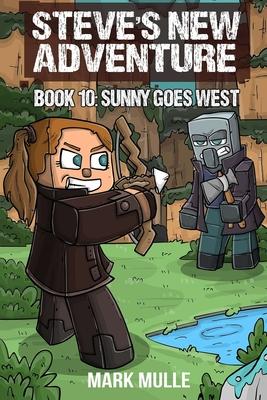 Steve's New Adventure Book 10: Sunny Goes West