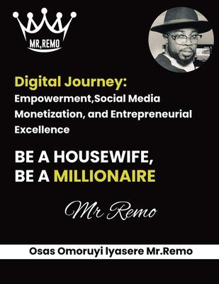 Digital Journey: Empowerment, Social Media Monetization, and Entrepreneurial Excellence