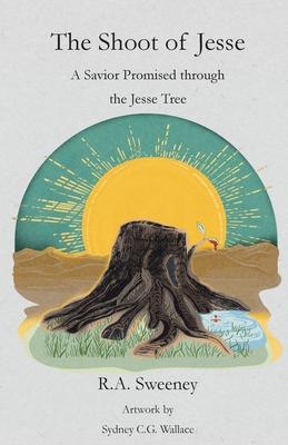 The Shoot of Jesse: A Savior Promised through the Jesse Tree