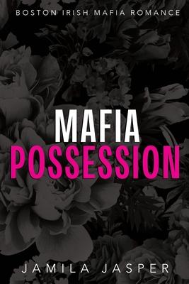 Mafia Possession: BWWM Dark Mafia Romance