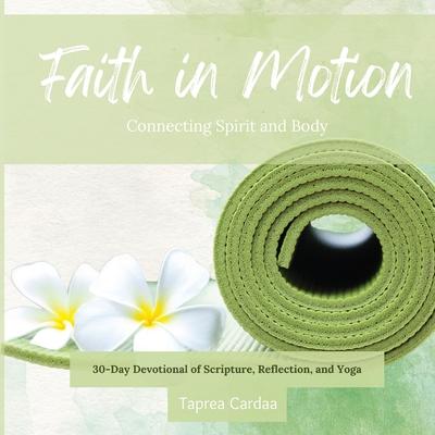 Faith in Motion: Connecting Spirit and Body