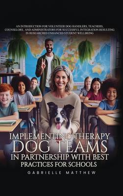 Implementing Therapy Dog Teams in Partnership with Best Practices for Schools