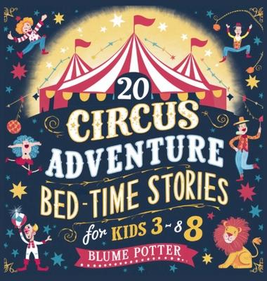 20 Circus Adventure Bedtime Stories For Kids Ages 3 - 8 Subscription