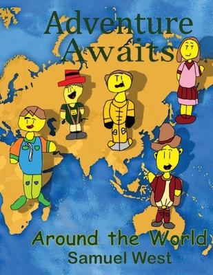 Adventure Awaits: Around the World: Around the World: In Our Imaginations