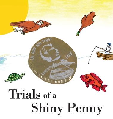 Trials of a Shiny Penny