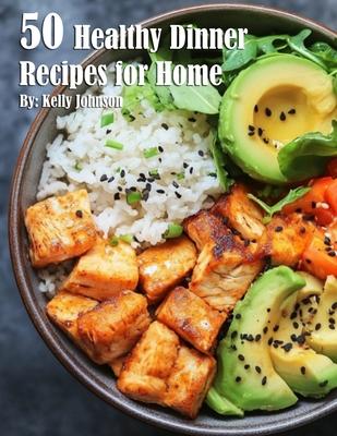 50 Healthy Dinner Recipes for Home