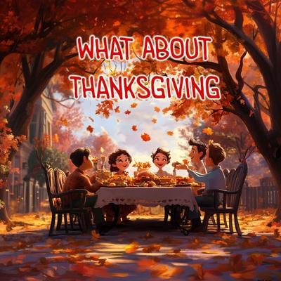 What About Thanksgiving