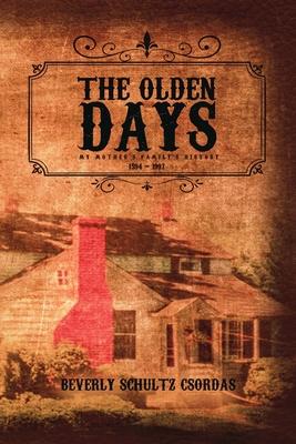 The Olden Days: My Mother's Family History 1594 - 1997