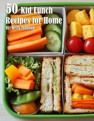 50 Kid Lunch Recipes for Home