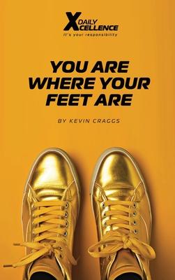 You Are Where Your Feet Are