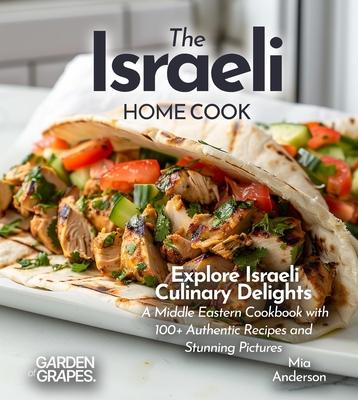 The Israeli Home Cook: Explore Israeli Culinary Delights - A Middle Eastern Cookbook with 100+ Authentic Recipes and Stunning Pictures Subscription