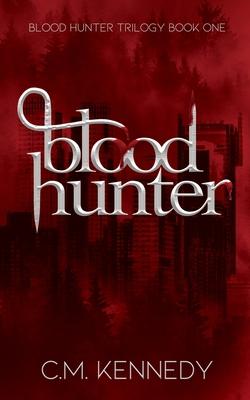 Blood Hunter: Blood Hunter Book One