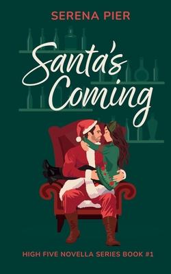 Santa's Coming: A Spicy Christmas Romance Novella: Meet Cute, Small Town, Role Play, Single Mom, Holiday Romance, Instant Connection,