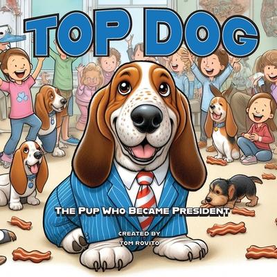 Top Dog: The Pup Who Became President