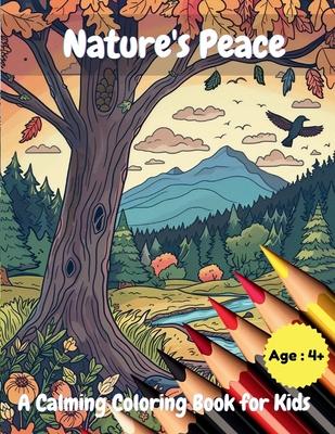 Nature's Peace: A Calming Coloring Book for Kids