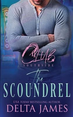 The Scoundrel: A Steamy Romantic Suspense