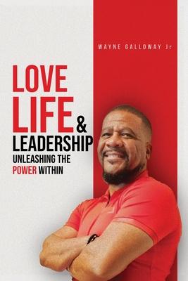 Love Life and Leadership