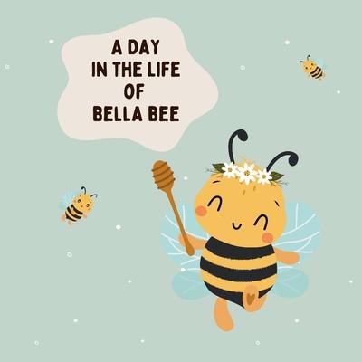 A Day In The Life Of Bella Bee