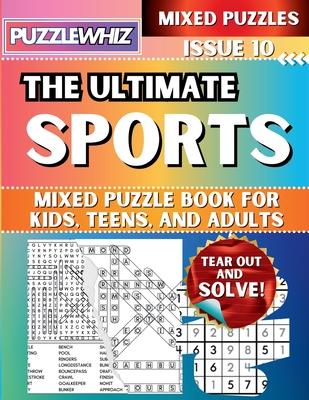 The Ultimate Sports Mixed Puzzle Book for Kids, Teens, and Adults: 16 Types of Engaging Variety Puzzles: Word Search and Math Games (Issue 10)