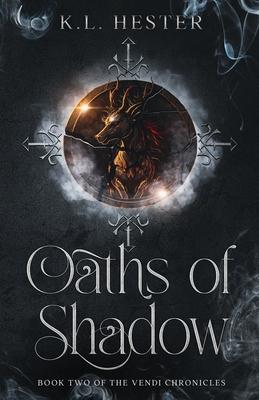 Oaths of Shadow: Book Two of the Vendi Chronicles