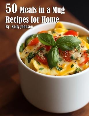 50 Meals in a Mug Recipes for Home