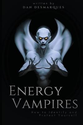 Energy Vampires: How to Identify and Protect Yourself