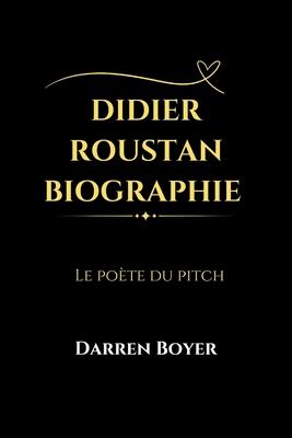 Didier Roustan Biographie: Le pote du pitch