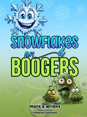 SNOWFLAKES and BOOGERS