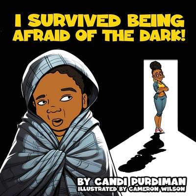 I survived being afraid of the dark!