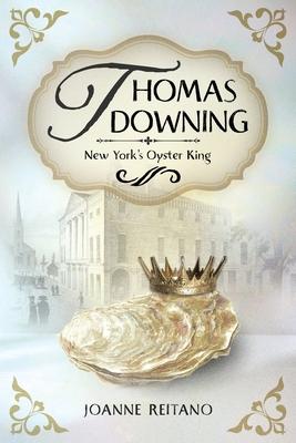 Thomas Downing, New York's Oyster King