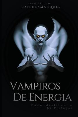 Vampiros de Energia: Como Identificar e Se Proteger