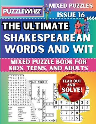 The Ultimate Shakespearean Words and Wit Mixed Puzzle Book for Kids, Teens, and Adults: 16 Types of Engaging Variety Puzzles: Word Search and Math Gam