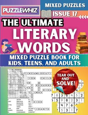 The Ultimate Literary Words Mixed Puzzle Book for Kids, Teens, and Adults: 16 Types of Engaging Variety Puzzles: Word Search and Math Games (Issue 17)