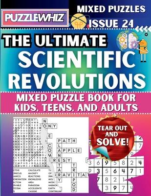 The Ultimate Scientific Revolutions Mixed Puzzle Book for Kids, Teens, and Adults: 16 Types of Engaging Variety Puzzles: Word Search and Math Games (I