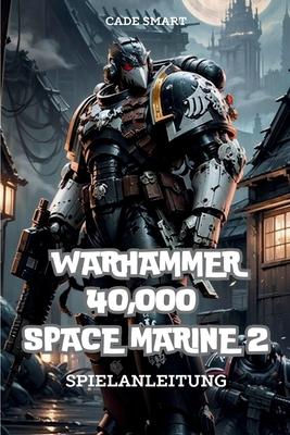 Warhammer 40,000: Geheimnisse, Fhigkeiten und Strategien, um zu berleben