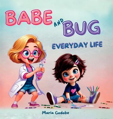 Babe and Bug Everyday Life