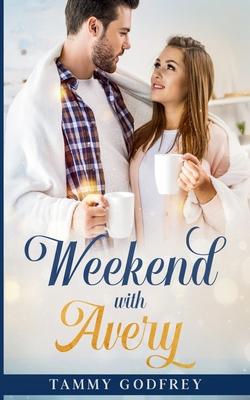 Weekend With Avery - Avery Trilogy Book One