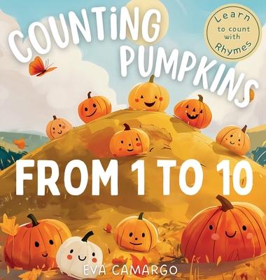 Counting Pumpkins: A Playful Rhyming Book for Children Learning Numbers 1 to 10