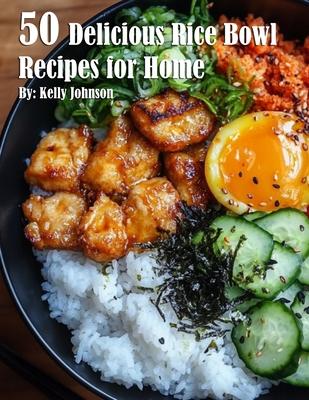 50 Delicious Rice Bowl Recipes for Summer