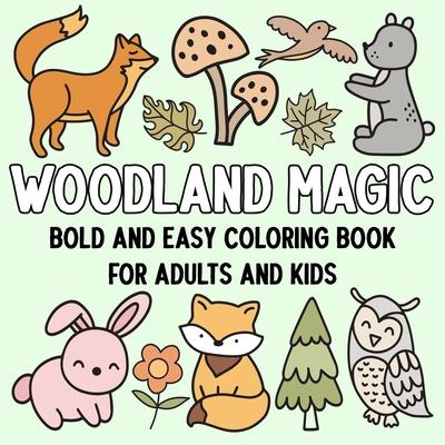 Woodland Magic: Bold and Easy Coloring Book for Adults and Kids