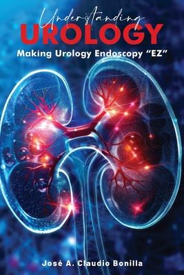 Understanding Urology: Making Urology Endoscopy 'EZ'