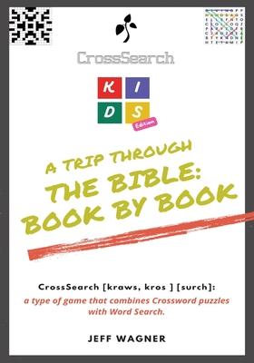 CrossSearch Puzzles: A Trip Through the Bible Book by Book: Kids Edition