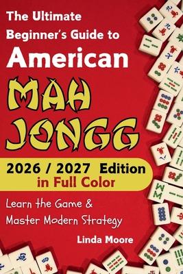 American Mah Jongg for Beginners: Learn & Master the Game with Ease - New Edition Featuring This Year's Card Strategies Subscription