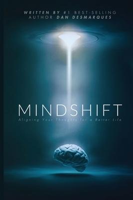 Mindshift: Aligning Your Thoughts for a Better Life