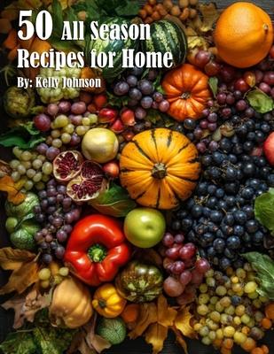 50 All Season Recipes for Home