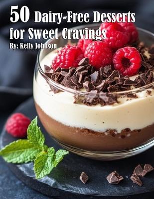 50 Dairy-Free Desserts for Sweet Cravings