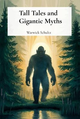 Tall Tales and Gigantic Myths: Exaggerated Stories with a Twist